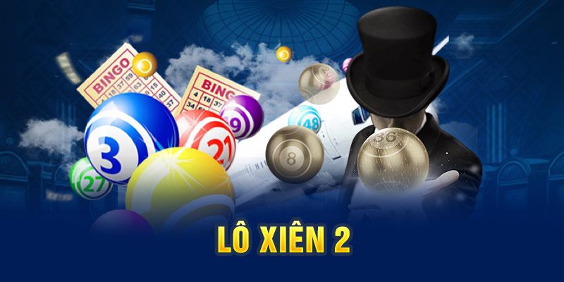 Bỏ Túi Phương Pháp Bắt Lô Xiên 2 Đánh Bại Nhà Cái 5 Giải thích khái niệm lô xiên 2